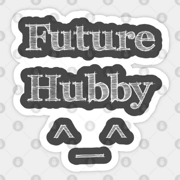 Future Hubby ^_^ Sticker by manalodesign